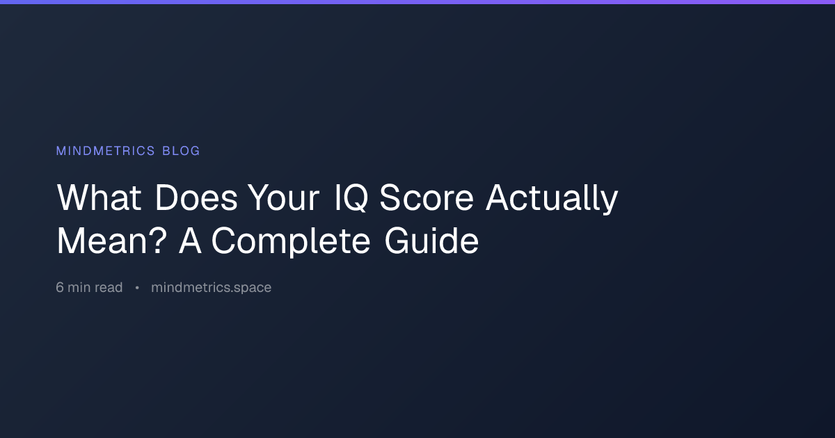 What Does Your IQ Score Actually Mean? A Complete Guide | MindMetrics